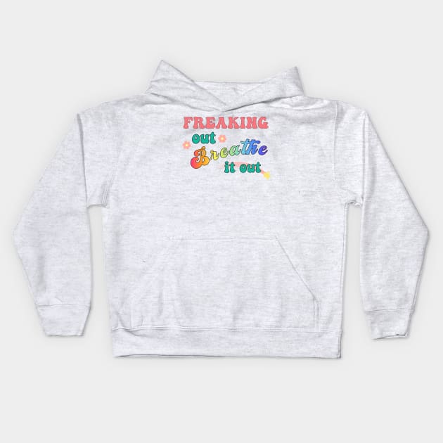 "Freaking Out, Breathe it Out" Kids Hoodie by spookpuke